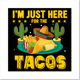 I'm Just Here For The Tacos funny mexican taco day Posters and Art